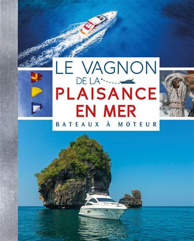 Le Vagnon de la plaisance en mer Bateaux à moteur