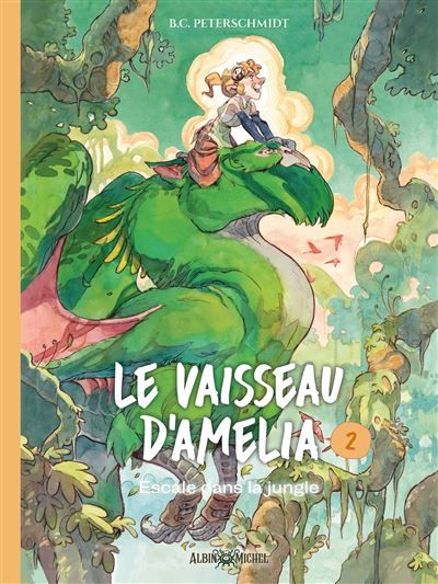 Le Vaisseau d'Amelia - tome 2 - Escale dans la jungle