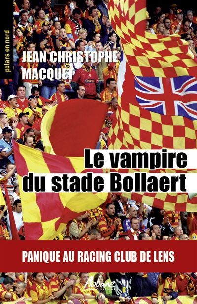 Le vampire du stade bollaert Panique au racing club de lens