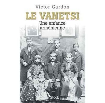 Le Vanetsi - Une enfance arménienne