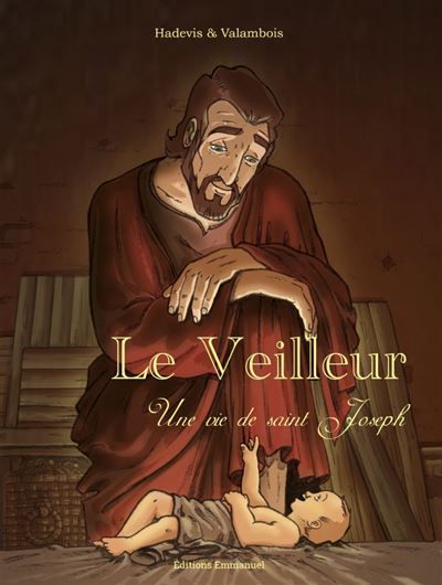 Le veilleur, une histoire de St Joseph BD - Nouvelle édition Une vie de St Joseph