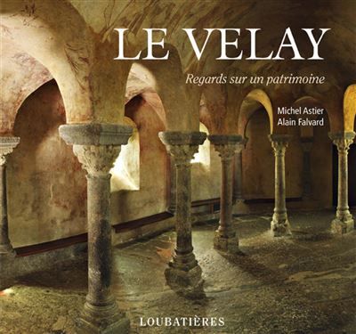 Le Velay Regards sur un patrimoine