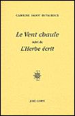 Le vent chaule suivi de L'herbe écrit Suivi de L'herbe écrit