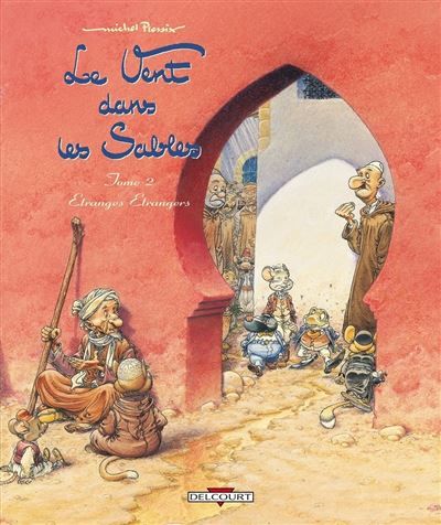 Le Vent dans les sables T02 Étranges étrangers Étranges Étrangers