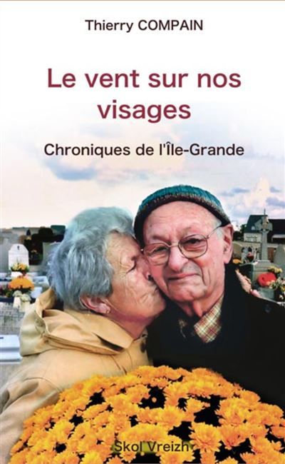 Le vent sur nos visages Chroniques de l’Île-Grande