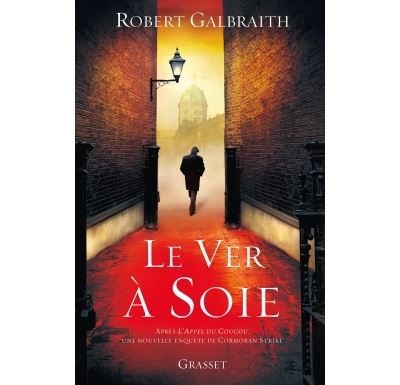 Le ver à soie Roman - traduit de l'anglais par Florianne VIdal