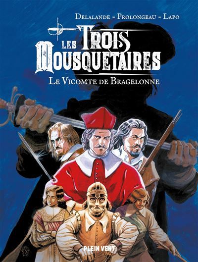 Le vicomte de Bragelonne Les trois mousquetaires, troisième époque