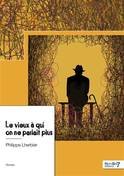 Le vieux à qui on ne parlait plus
