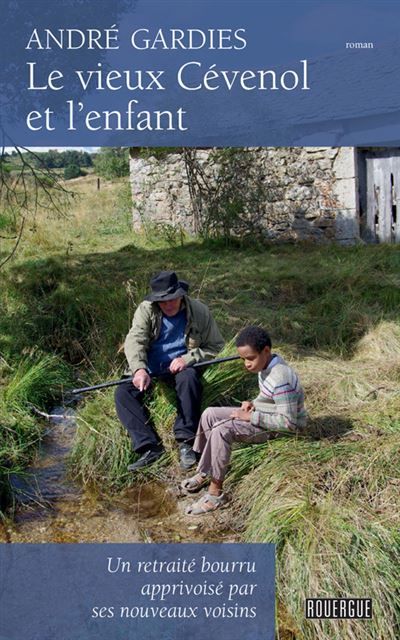 Le vieux cévenol et l'enfant Un retraite bourru apprivoise par ses nouveaux voisins