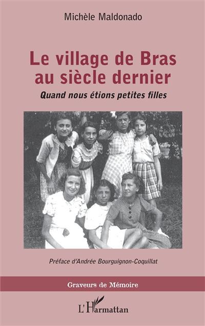 Le village de Bras au siècle dernier Quand nous étions petites filles