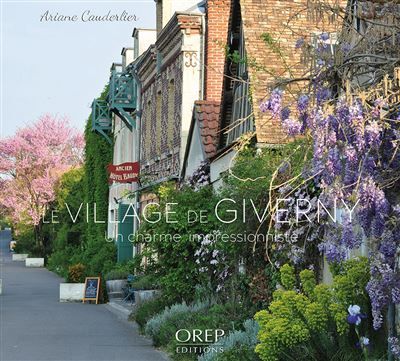 Le Village de Giverny Un charme impressionniste