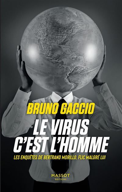 Le virus c'est l'homme - Les enquêtes de Bertrand Morillo, flic malgré lui - Volume 3