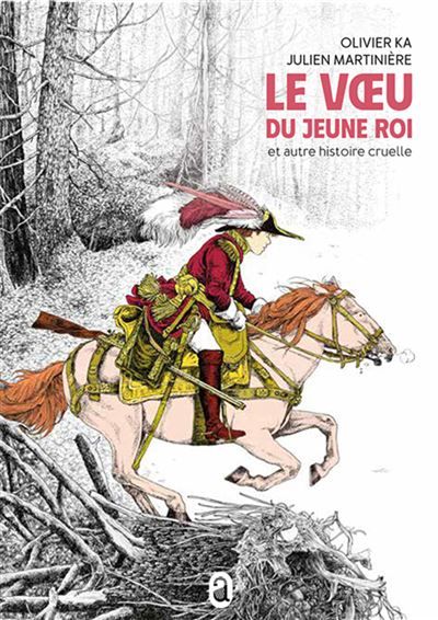 Le vœu du jeune roi et autre histoire cruelle