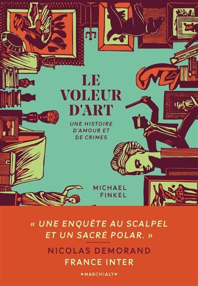 Le Voleur d'art Une histoire d amour et de crimes