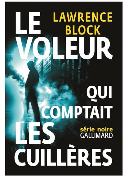 Le voleur qui comptait les cuillères Une aventure de Bernie Rhodenbarr