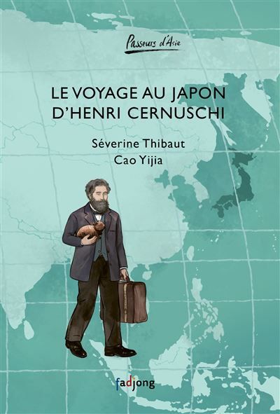 Le voyage au japon d’henri cernuschi - collection passeurs d'asie