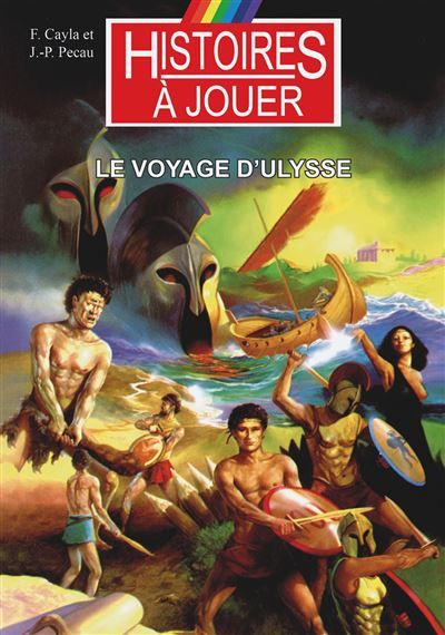Le voyage d'Ulysse Les grands mythes de l'Histoire, l'Odyssée