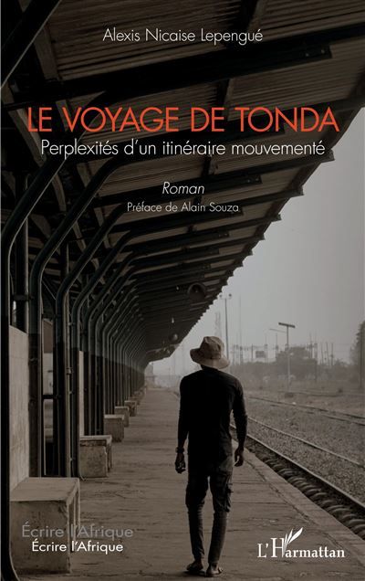 Le voyage de Tonda Perplexités d'un itinéraire mouvementé. Roman