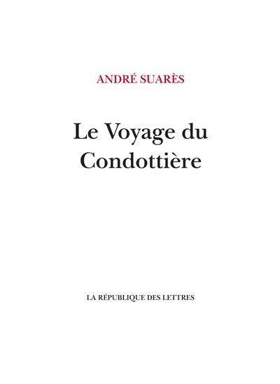 Le Voyage du Condottière Vers Venise, Fiorenza, Sienne la bien-aimée