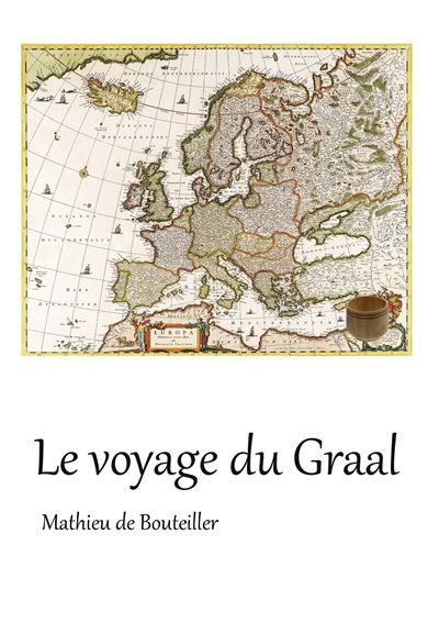 Le voyage du Graal - Mathieu de Bouteiller - Books On Demand