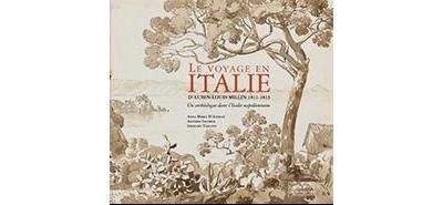 Le Voyage en Italie d'Aubin Louis Millin 1811-1813