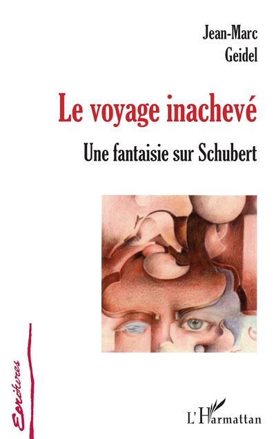 Le voyage inachevé Une fantaisie sur Schubert