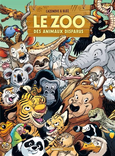 Le Zoo des animaux disparus - tome 06 -  Bloz
