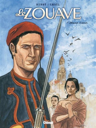 Le Zouave - Tome 01 Mourir d'aimer