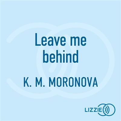 Couverture de Leave me behind par KM Moronova