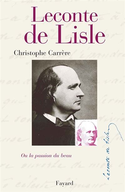 Leconte de Lisle ou la Passion du beau