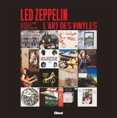 Led Zeppelin, l'art des vinyles La collection intégrale de Ross Halfin