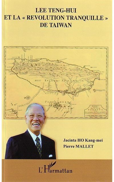 Lee Teng-Hui et la révolution tranquille de Taïwan