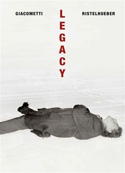 Legacy. Alberto Giacometti-Sophie Ristelhueber Edition bilingue français-anglais