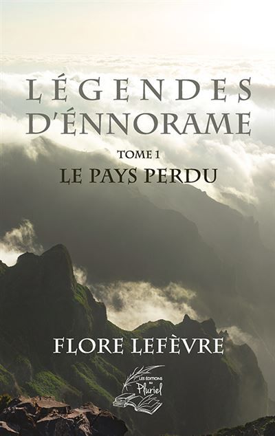 Légendes d'Ennorame Tome 1 : Le Pays perdu