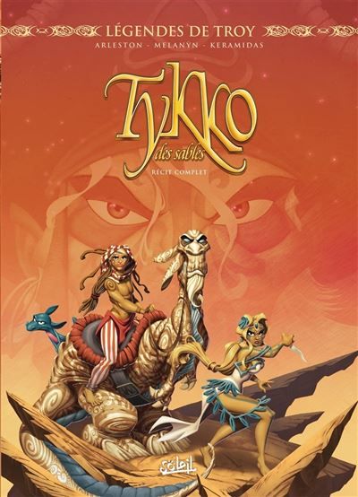 Légendes de Troy - Tykko des sables - Intégrale