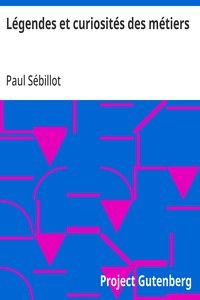 Légendes et curiosités des métiers