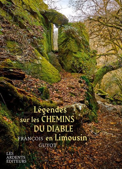 Legendes sur les chemins du diable en limousin