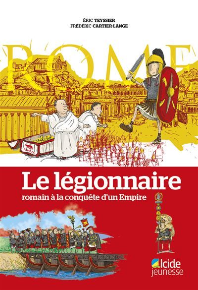 Légionnaire, romain a la conquête d'un empire (le)