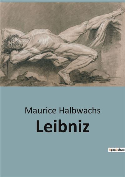 Leibniz Exploration de la philosophie de Leibniz à travers la Monadologie