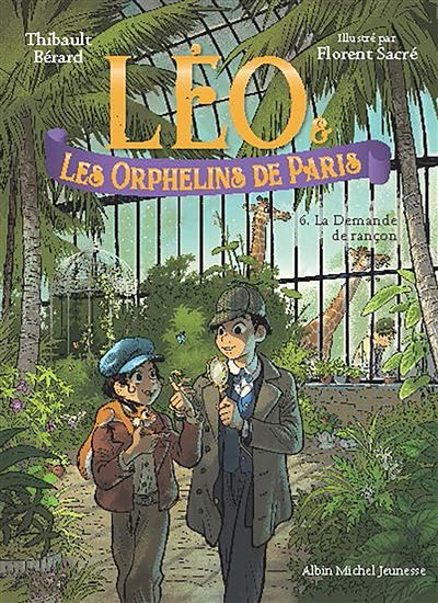 Léo et les Orphelins de Paris - tome 6 - La Demande de rançon