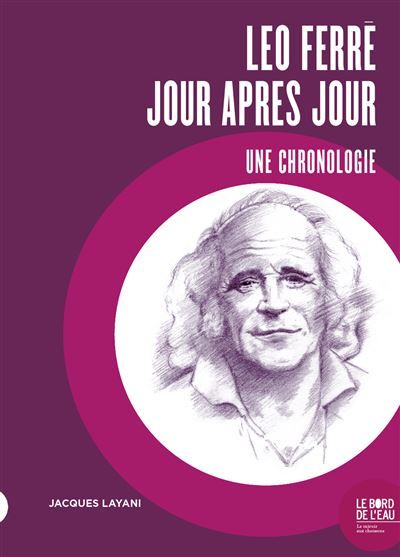 Léo Ferré jour après jour Une chronologie