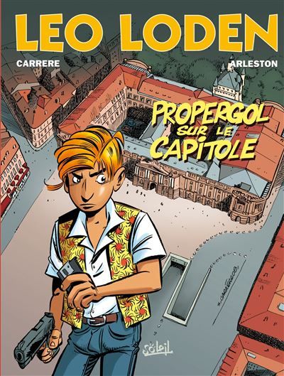 Léo Loden T07 - Propergol sur le capitole Propergol sur le Capitole