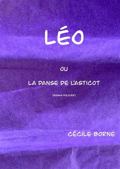 Léo Ou la Danse de l'asticot
