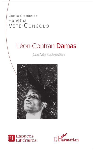 Léon-Gontran Damas Une Négritude entière