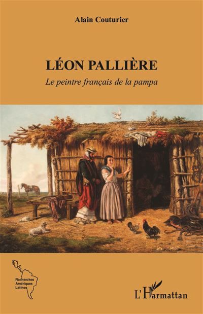 Léon Pallière Le peintre français de la pampa