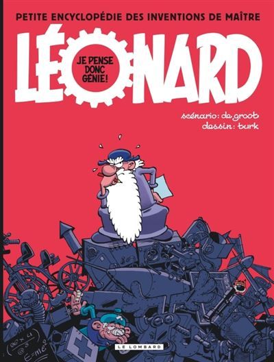 Léonard - Compilation - Tome 2 - Je pense donc génie Encyclopédie de ses inventions