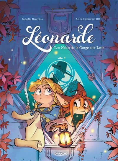 Léonarde - vol. 02 Histoire complète Les nains de la Gorge aux Leus - Anne-Catherine Ott