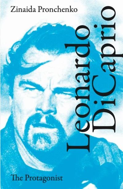 Leonardo DiCaprio The Protagonist