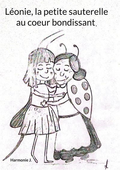 Léonie, la petite sauterelle au coeur bondissant - Harmonie J. - Books On Demand