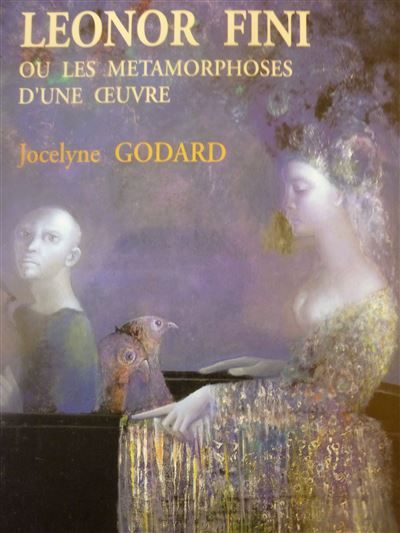 Leonor fini ou les metamophoses d'une oeuvre ou Les métamorphoses d'une oeuvre
